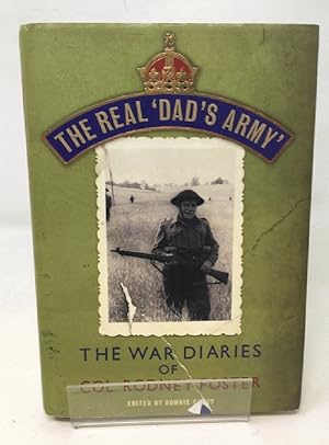 Immagine del venditore per The Real 'Dad's Army': The War Diaries of Col. Rodney Foster venduto da Cambridge Recycled Books
