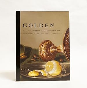 Imagen del vendedor de Golden: Dutch and Flemish Masterworks from the Rose-Marie and Eijk Van Otterloo Collection a la venta por Exquisite Corpse Booksellers