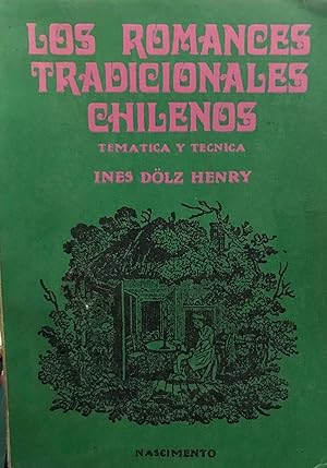 Los romances tradicionales chilenos : temática y técnica