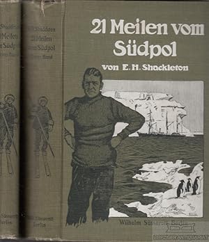 Bild des Verkufers fr 21 Meilen vom Sdpol Die Geschichte der britischen Sdpol-Expedition 1907/09 von E. H. Shackleton zum Verkauf von Leipziger Antiquariat