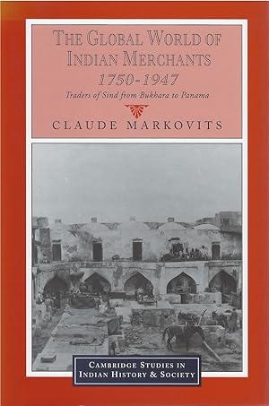 Immagine del venditore per The Global World of Indian Merchants, 1750-1947: Traders of Sind from Bukhara to Panama venduto da The Haunted Bookshop, LLC