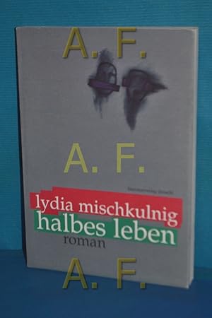 Seller image for Halbes Leben : Roman for sale by Antiquarische Fundgrube e.U.
