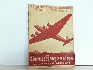 Großflugzeuge. Lehrmeister-Bücherei. (Reihe: Heftsammlung ,,Luftfahrt", Heft 8).