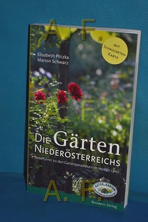 Image du vendeur pour Die Grten Niedersterreichs : Reisefhrer zu den Gartenparadiesen im weiten Land , [mit Schaugartenkarte]. mis en vente par Antiquarische Fundgrube e.U.