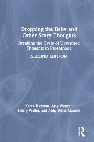 Seller image for Dropping the Baby and Other Scary Thoughts : Breaking the Cycle of Unwanted Thoughts in Parenthood for sale by GreatBookPrices