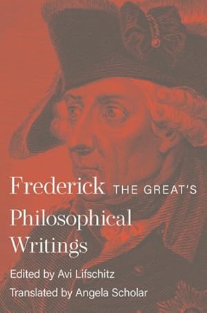 Immagine del venditore per Frederick the Great's Philosophical Writings venduto da GreatBookPrices