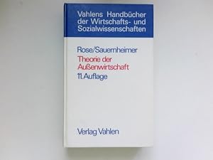 Bild des Verkufers fr Theorie der Aussenwirtschaft : von Klaus Rose ; Karlhans Sauernheimer / Vahlens Handbcher der Wirtschafts- und Sozialwissenschaften. zum Verkauf von Antiquariat Buchhandel Daniel Viertel