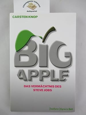 Bild des Verkufers fr Big Apple : das Vermchtnis des Steve Jobs. zum Verkauf von Chiemgauer Internet Antiquariat GbR