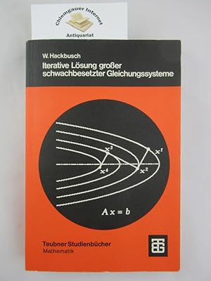 Image du vendeur pour Iterative Lsung grosser schwachbesetzter Gleichungssysteme : mit Beispielen und bungsaufgaben. Leitfden der angewandten Mathematik und Mechanik ; Bd. 69; Teubner-Studienbcher : Mathematik mis en vente par Chiemgauer Internet Antiquariat GbR