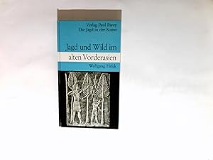 Imagen del vendedor de Jagd und Wild im alten Vorderasien. Die Jagd in der Kunst a la venta por Antiquariat Buchhandel Daniel Viertel