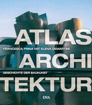 Bild des Verkufers fr Atlas Architektur : Geschichte der Baukunst. Francesca Prina. Mit Elena Demartini. [Aus dem Ital. bers. von Ulrike Stopfel] zum Verkauf von Antiquariat Buchhandel Daniel Viertel