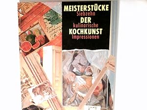 Bild des Verkufers fr Meisterstcke der Kochkunst : Siebzehn kulinarische Impressionen. zum Verkauf von Antiquariat Buchhandel Daniel Viertel
