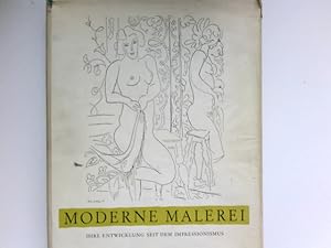 Seller image for Moderne Malerei : Ihre Entwicklung seit dem Impressionismus 1880 - 1950. for sale by Antiquariat Buchhandel Daniel Viertel