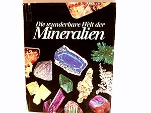 Die wunderbare Welt der Mineralien. Aus d. Franz. von Peter Aschner