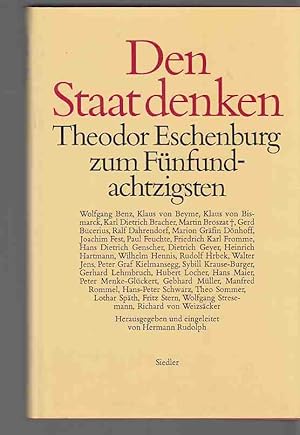 Bild des Verkufers fr Den Staat denken : Theodor Eschenburg zum Fnfundachtzigsten. Hrsg. u. eingeleitet von Hermann Rudolph. zum Verkauf von Fundus-Online GbR Borkert Schwarz Zerfa