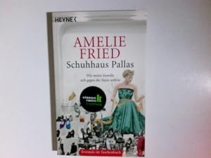 Seller image for Schuhhaus Pallas: Wie meine Familie sich gegen die Nazis wehrte for sale by Antiquariat Buchhandel Daniel Viertel