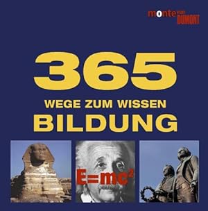 365 Wege zum Wissen - Bildung. Monte von DuMont