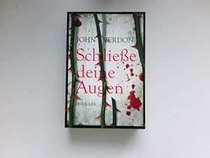 Image du vendeur pour Schliee deine Augen : Thriller. John Verdon. Aus dem Amerikan. von Friedrich Mader. mis en vente par Antiquariat Buchhandel Daniel Viertel