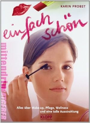 Einfach schön! : alles über Make-up, Pflege, Wellness und eine tolle Ausstrahlung. Bilder von Yay...