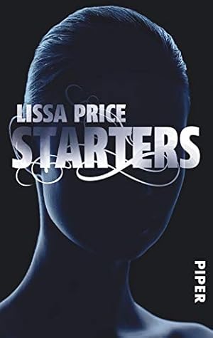 Image du vendeur pour Starters : Roman. Lissa Price. Aus dem Amerikan. von Birgit Ress-Bohusch / Piper ; 6932 : Piper Fantasy mis en vente par Antiquariat Buchhandel Daniel Viertel