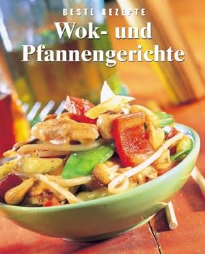 Immagine del venditore per Wok- & Pfannengerichte. [bers. aus dem Engl.: Gisela Sturm] / Beste Rezepte venduto da Antiquariat Buchhandel Daniel Viertel