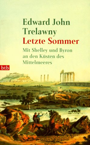 Bild des Verkufers fr Letzte Sommer : mit Shelley und Byron an den Ksten des Mittelmeers. Eingeleitet und kommentiert von David Wright. Aus dem Engl. von Peter Hahlbrock / Goldmann ; 72345 : btb zum Verkauf von Antiquariat Buchhandel Daniel Viertel