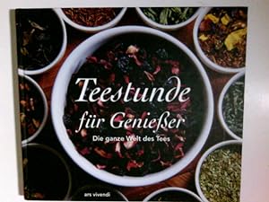 Imagen del vendedor de Teestunde fr Genieer : die ganze Welt des Tees. [Red.: Stefanie Kaiser] a la venta por Antiquariat Buchhandel Daniel Viertel