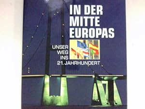 Image du vendeur pour In der Mitte Europas : unser Weg ins 21. Jahrhundert. [hrsg. von der Umweltstiftung WWF, World Wide Fund for Nature. Autoren und Fotogr.: Gnter Bersch .] mis en vente par Antiquariat Buchhandel Daniel Viertel