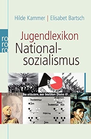 Bild des Verkufers fr Jugendlexikon Nationalsozialismus : Begriffe aus der Zeit der Gewaltherrschaft 1933 - 1945. Hilde Kammer/Elisabet Bartsch. Unter Mitarb. von Manon Baukhage / Rororo ; 62335 : Sachbuch; Teil von: Anne-Frank-Shoah-Bibliothek zum Verkauf von Antiquariat Buchhandel Daniel Viertel