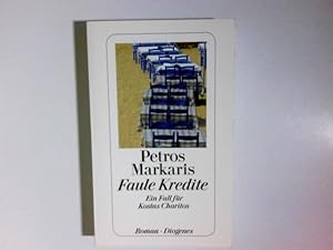 Bild des Verkufers fr Faule Kredite : ein Fall fr Kostas Charitos ; Roman. Petros Markaris. Aus dem Neugriech. von Michaela Prinzinger / Diogenes-Taschenbuch ; 24206 zum Verkauf von Antiquariat Buchhandel Daniel Viertel