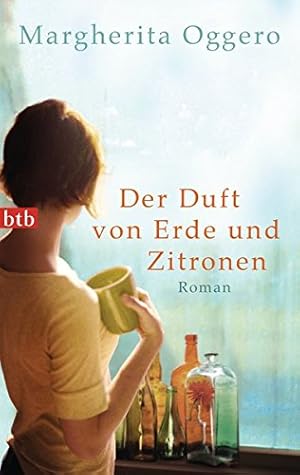 Bild des Verkufers fr Der Duft von Erde und Zitronen : Roman. Margherita Oggero. Aus dem Ital. von Peter Klss / btb ; 74695 zum Verkauf von Antiquariat Buchhandel Daniel Viertel