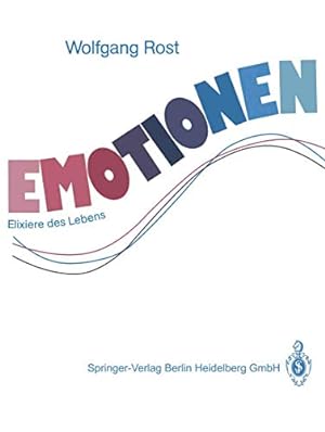 Seller image for Emotionen : Elixiere des Lebens. Unter Mitarb. von Wolfgang Dietz . for sale by Antiquariat Buchhandel Daniel Viertel