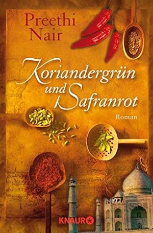 Seller image for Koriandergrn und Safranrot : Roman. Preethi Nair. Aus dem Engl. von Karin Dufner / Knaur ; 63658 for sale by Antiquariat Buchhandel Daniel Viertel