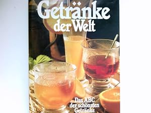 Imagen del vendedor de Getrnke der Welt : Das ABC der schnsten Getrnke. a la venta por Antiquariat Buchhandel Daniel Viertel