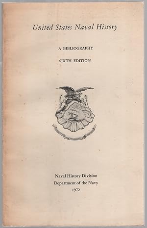 Bild des Verkufers fr United States Naval History: A Bibliography. Sixth Edition zum Verkauf von Between the Covers-Rare Books, Inc. ABAA