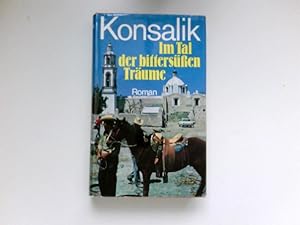 Seller image for Im Tal der bittersssen Trume : Roman. for sale by Antiquariat Buchhandel Daniel Viertel