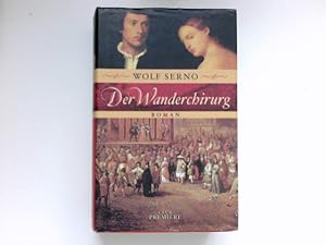 Bild des Verkufers fr Der Wanderchirurg : Roman. Club-Premiere. zum Verkauf von Antiquariat Buchhandel Daniel Viertel