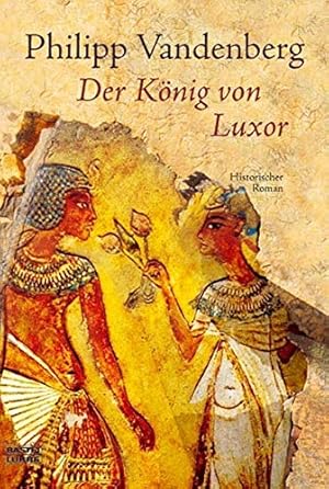 Immagine del venditore per Der Knig von Luxor : historischer Roman. Bastei-Lbbe-Taschenbuch ; Bd. 26599 : Allgemeine Reihe venduto da Antiquariat Buchhandel Daniel Viertel