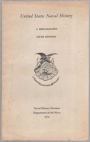 Bild des Verkufers fr United States Naval History: A Bibliography. Sixth Edition zum Verkauf von Between the Covers-Rare Books, Inc. ABAA