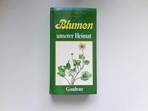 Blumen unserer Heimat : [wiss. Bearb. d. dt. Ausg.: Elisabeth Möltgen]