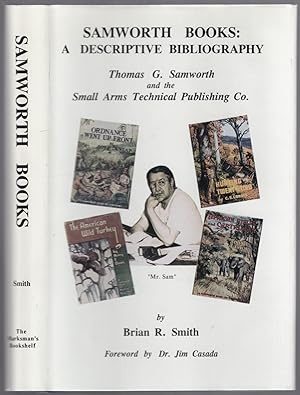 Samworth Books: A Descriptive Bibliography Thomas G. Samworth and the Small Arms Technical Publis...