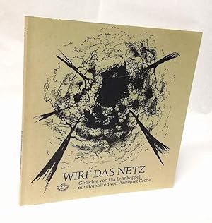Seller image for Wirf das Netz. Gedichte. Mit Graphiken von Annegret Grne. for sale by Antiquariat Dennis R. Plummer