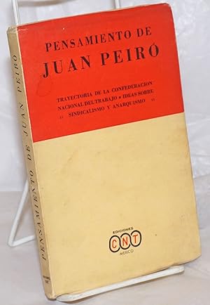 Seller image for Pensamiento de Juan Peir: Trayectoria de la Confederacin Nacional del Trabajo - Ideas sobre Sindicalismo y Anarquismo - Apuntes biogrficos for sale by Bolerium Books Inc.