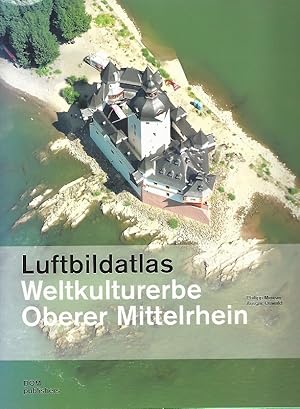 Imagen del vendedor de Luftbildatlas Weltkulturerbe Oberer Mittelrhein. a la venta por Lewitz Antiquariat