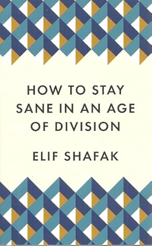 Imagen del vendedor de How to Stay Sane in an Age of Division a la venta por Mike Murray - Bookseller LLC