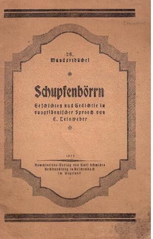 Schupfenbörrn - Geschichten und Gedichtle in vuogtlännischer Sprooch