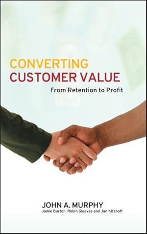 Immagine del venditore per Converting Customer Value : From retention to profit venduto da GreatBookPricesUK