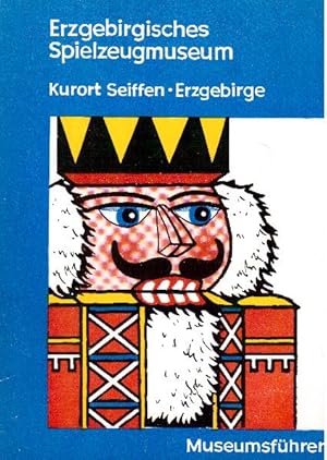 Imagen del vendedor de Erzgebirgisches Spielzeugmuseum Museumsfhrer: Spielzeugort Kurort Seiffen a la venta por Falkensteiner