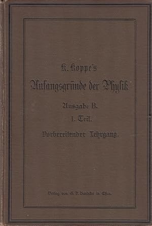 Bild des Verkufers fr Anfangsgrnde der Physik mit Einschlu der Chemie und mathematischen Geographie Ausgabe B 1. Teil: Vorbereitender Lehrgang zum Verkauf von Versandantiquariat Nussbaum