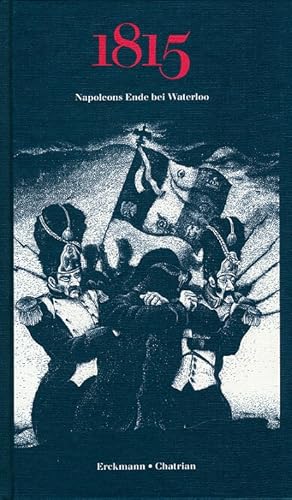 Bild des Verkufers fr 1815 : Waterloo oder das Ende Napoleons. zum Verkauf von Versandantiquariat Nussbaum